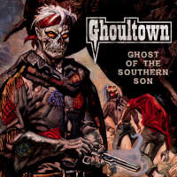 Ghoultown - Ghost of the Southern Son