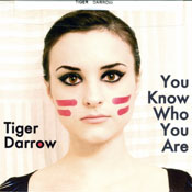 Tiger Darrow - You Know Who You Are