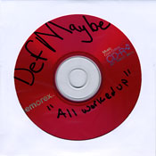 Def Maybe - "All Worked Up"