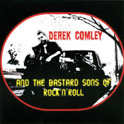 Derek Comley and the Bastard Sons of Rock 'N' Roll