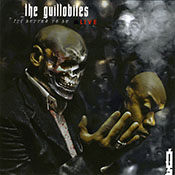 The Guillobites - It's Better to Be Live