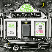 Rotten Rubber Band - Live at the Vortex