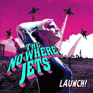 The No-Where Jets - Launch! EP