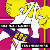 Tsu Shi Ma Mi Re - Brain-A-La-Mode